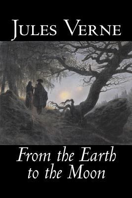 From the Earth to the Moon by Jules Verne, Fict... 1598184547 Book Cover