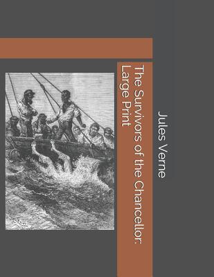The Survivors of the Chancellor: Large Print 1095135325 Book Cover