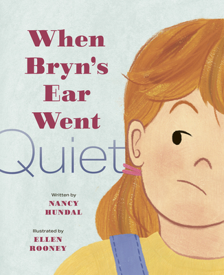 When Bryn's Ear Went Quiet 1771476559 Book Cover