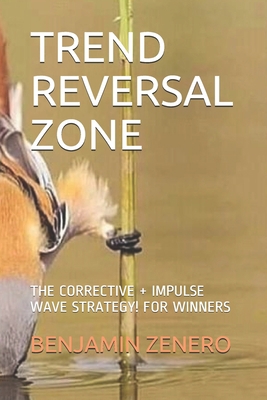 Trend Reversal Zone: The Corrective + Impulse W... 170135490X Book Cover