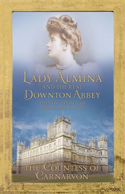 Lady Almina and the Story of the Real Downton A... B005O0BRTE Book Cover