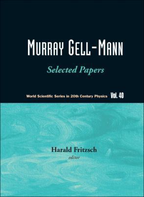 Murray Gell-Mann: Selected Papers (V40) 9812836845 Book Cover