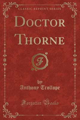 Doctor Thorne, Vol. 1 (Classic Reprint) 1332735355 Book Cover