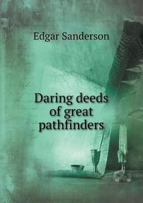Daring deeds of great pathfinders 5518536321 Book Cover