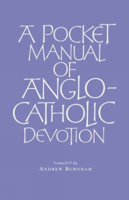 A Pocket Manual of Anglo-Catholic Devotion 1853115304 Book Cover