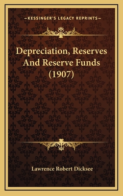 Depreciation, Reserves And Reserve Funds (1907) 1168948088 Book Cover