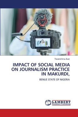 Impact of Social Media on Journalism Practice i... 620781083X Book Cover