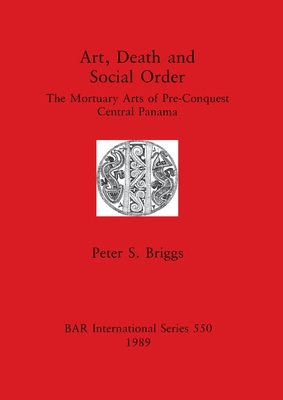 Art, Death and Social Order: The Mortuary Arts ... 0860546977 Book Cover