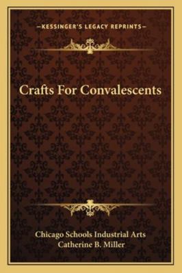 Crafts For Convalescents 1163166030 Book Cover