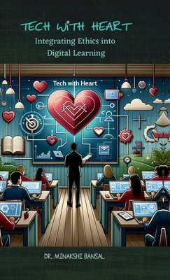 Tech with Heart: Integrating Ethics into Digita... B0D7CCGWZ1 Book Cover