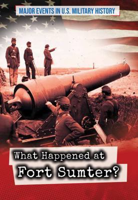 What Happened at Fort Sumter? 1499474318 Book Cover