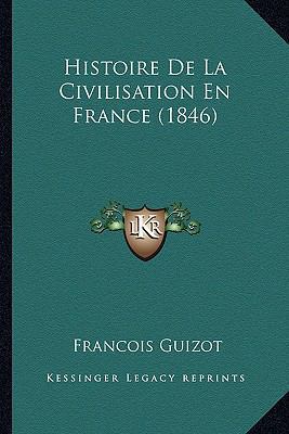 Histoire De La Civilisation En France (1846) [French] 1167671953 Book Cover