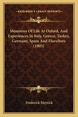 Memories Of Life At Oxford, And Experiences In ... 1164035703 Book Cover