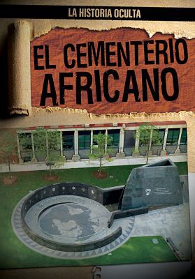 El Cementerio Africano (the African Burial Ground) [Spanish] 1482462184 Book Cover