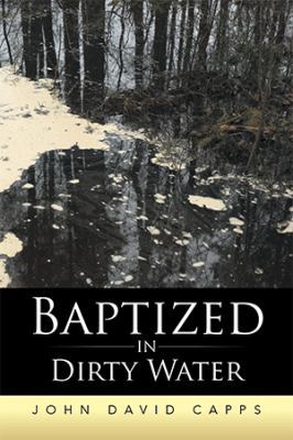 Baptized in Dirty Water 149907011X Book Cover