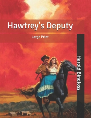 Hawtrey's Deputy: Large Print B086PNWH24 Book Cover