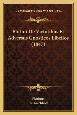 Plotini De Virtutibus Et Adversus Gnosticos Lib... [Latin] 1165651297 Book Cover