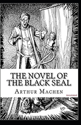 The Novel of the Black Seal: Annotated B0863VPJG4 Book Cover