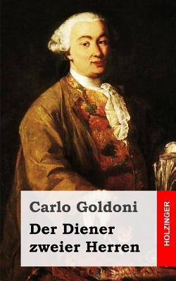 Der Diener zweier Herren: (Il servitore di due ... [German] 1482522098 Book Cover