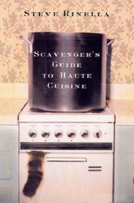 The Scavenger's Guide to Haute Cuisine 1401360173 Book Cover