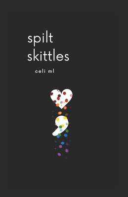 spilt skittles B088BLHFZN Book Cover