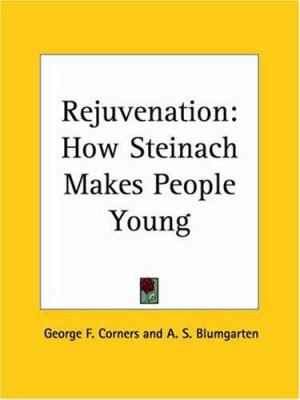 Rejuvenation: How Steinach Makes People Young 0766140644 Book Cover