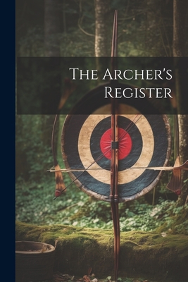 The Archer's Register 1021185604 Book Cover