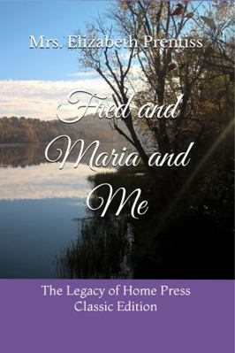 Fred and Maria and Me: The Legacy of Home Press... 1956616128 Book Cover