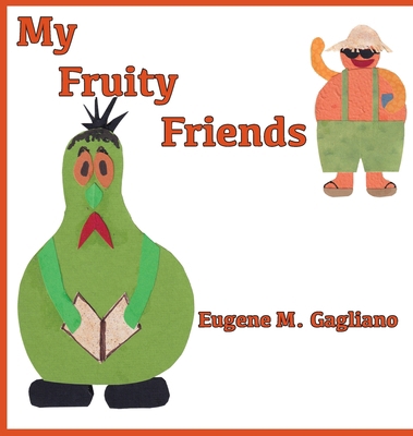 My Fruity Friends 1956881476 Book Cover