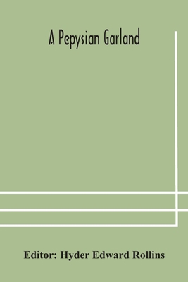 A Pepysian Garland: Black-Letter Broadside Ball... 935417597X Book Cover