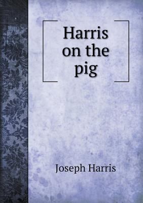 Harris on the Pig 5518668732 Book Cover