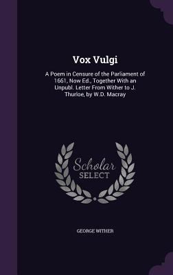 Vox Vulgi: A Poem in Censure of the Parliament ... 1341386147 Book Cover