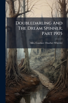 Doubledarling And The Dream Spinner, Part 1905 1179195647 Book Cover