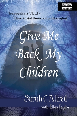 Give Me Back My Children: Trapped in a Cult - I... 1792079648 Book Cover