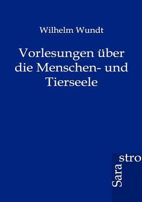 Vorlesungen über die Menschen- und Tierseele [German] 3864711444 Book Cover