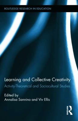 Learning and Collective Creativity: Activity-Th... 0415657105 Book Cover