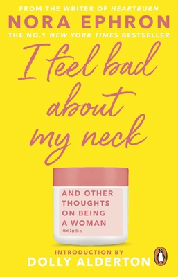 I Feel Bad About My Neck: with a new introducti... 0857526936 Book Cover