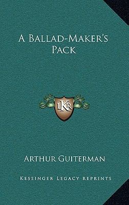 A Ballad-Maker's Pack a Ballad-Maker's Pack 1163736694 Book Cover
