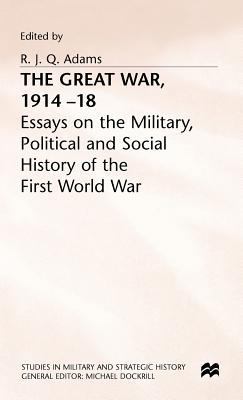 The Great War, 1914-18: Essays on the Military,... 033352232X Book Cover