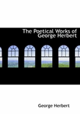 The Poetical Works of George Herbert [Large Print] 0554988585 Book Cover