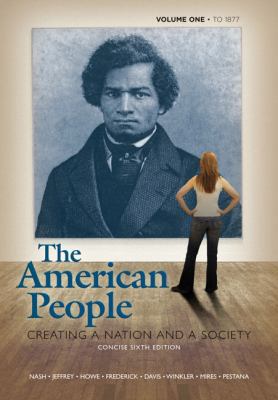 The American People: Creating a Nation and a So... 0205572464 Book Cover