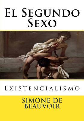 El Segundo Sexo: Existencialismo [Spanish] 1537319825 Book Cover