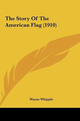 The Story Of The American Flag (1910) 1162259442 Book Cover