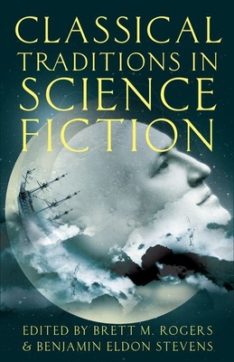 Classical Traditions in Science Fiction B077HZQ17N Book Cover
