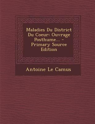 Maladies Du District Du Coeur: Ouvrage Posthume... [French] 1295367084 Book Cover