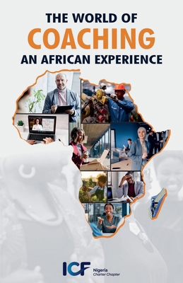 The World of Coaching: An African Experience B0GWLY7PT2 Book Cover