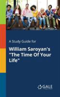 A Study Guide for William Saroyan's "The Time O... 1375394002 Book Cover