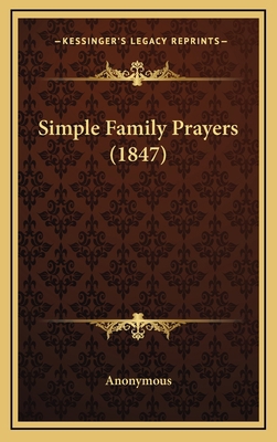 Simple Family Prayers (1847) 1164974238 Book Cover