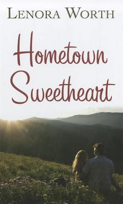 Hometown Sweetheart [Large Print] 1410442748 Book Cover