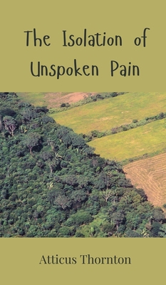 The Isolation of Unspoken Pain 3690803276 Book Cover